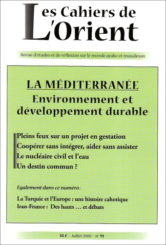 Cahiers de l'Orient (Les), n° 91. La Méditerranée : environnement et développement durable