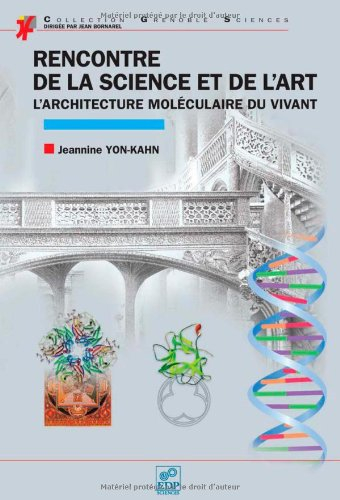 Rencontre de la science et de l'art : l'architecture moléculaire du vivant