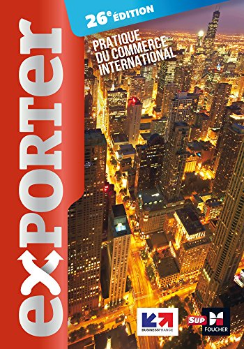 Exporter : pratique du commerce international
