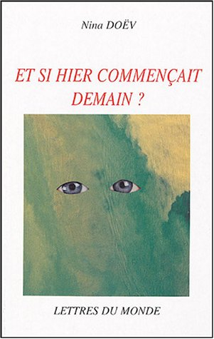 Et si hier commençait demain ...