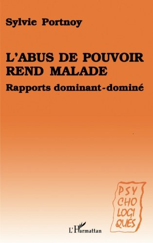 L'Abus de pouvoir rend malade : rapports dominant-dominé