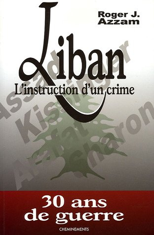 Liban, l'instruction d'un crime : 30 ans de guerre