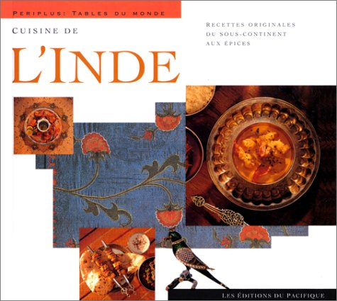 Cuisine de l'Inde : recettes originales du sous-continent des épices