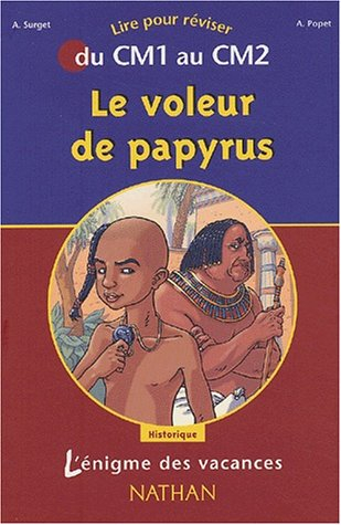 l'Énigme des vacances : le voleur de papyrus, lire pour réviser du cm1 au cm2
