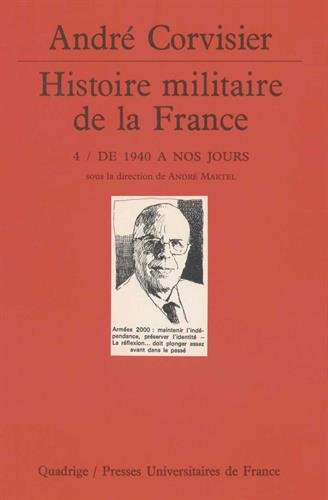 Histoire militaire de la France. Vol. 4. De 1940 à nos jours