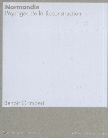 Normandie : paysages de la reconstruction