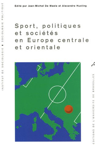 Sport, politiques et sociétés en Europe centrale et orientale