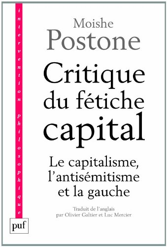 Critique du fétiche capital : le capitalisme, l'antisémitisme et la gauche
