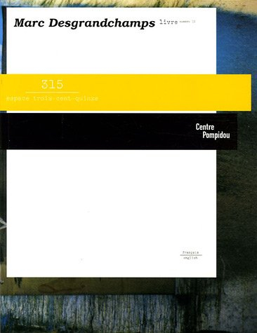 Marc Desgranchamps : exposition, Paris, Centre Pompidou, Musée national d'art moderne, Espace 315, 9
