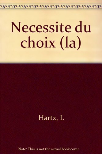 La nécessité du choix : la pensée politique au XIXe siècle : conférences