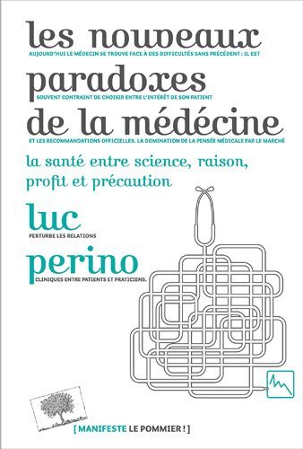 Les nouveaux paradoxes de la médecine : la santé entre science, raison, profit et précaution