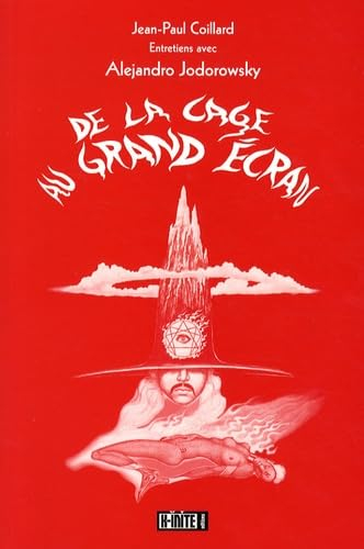 De la cage au grand écran : entretiens avec Alejandro Jodorowsky