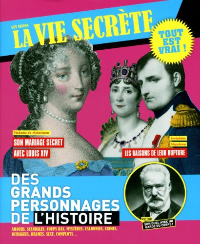 La vie secrète des grands personnages de l'histoire