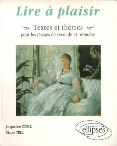 Lire à plaisir : textes et thèmes pour les classes de seconde et première