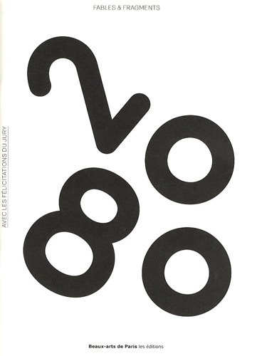 Fables & fragments : 2008, avec les félicitations du jury : exposition du 29 mai au 10 juillet 2009 