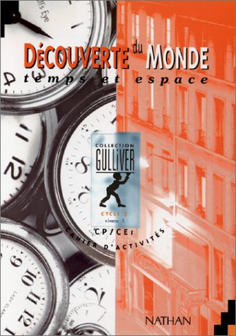 Découverte du monde, espace et temps, cycle 2 : cahier d'activités, niveau 1