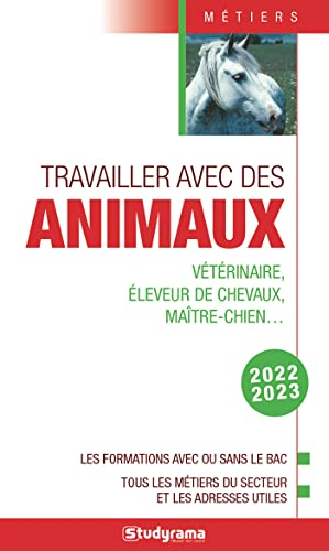 Travailler avec des animaux : vétérinaire, éleveur de chevaux, maître-chien... : les formations avec
