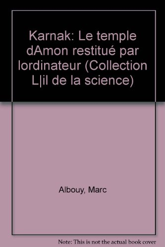 karnak : le temple d'amon restitué par l'ordinateur