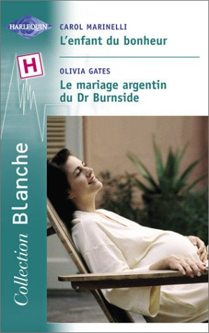 L'enfant du bonheur. Le mariage argentin du Dr Burnside