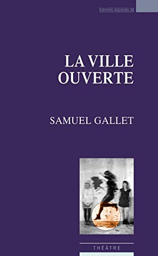La ville ouverte : théâtre