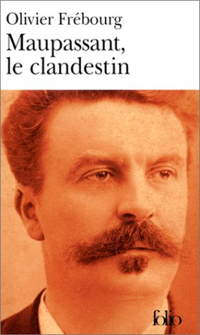 Maupassant, le clandestin