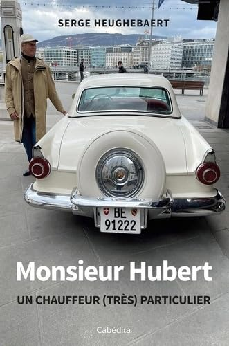 Monsieur Hubert : un chauffeur (très) particulier