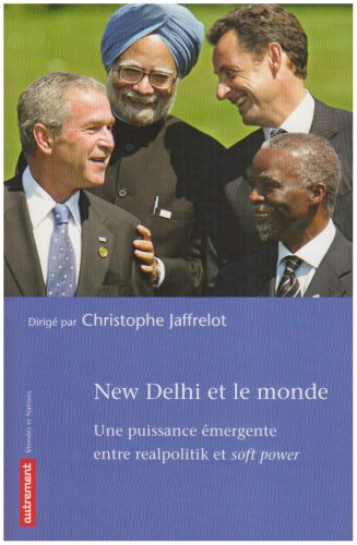 New Delhi et le monde : une puissance émergente entre realpolitik et soft power
