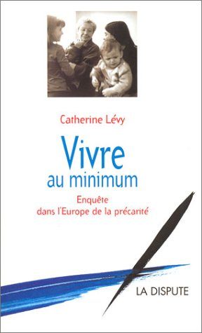 Vivre au minimum : enquête dans l'Europe de la précarité