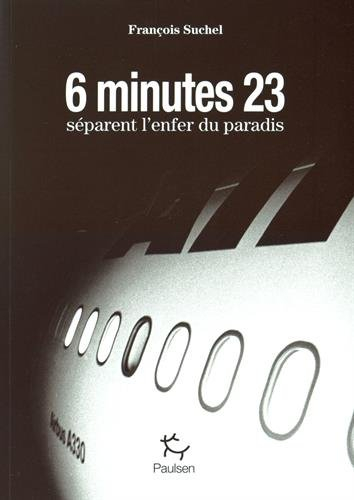 6 minutes secondes séparent l'enfer du paradis
