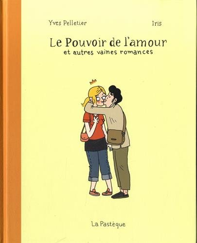 Le pouvoir de l'amour et autres vaines romances