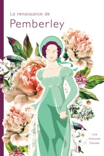 La renaissance de Pemberley: Une suite d'Orgueil et préjugés, de Jane Austen