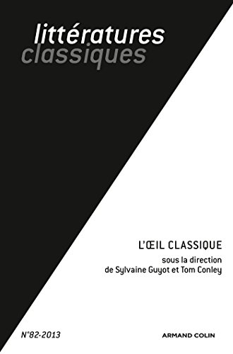 Littératures classiques, n° 82. L'oeil classique