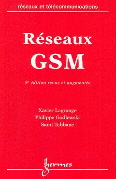 Réseaux GSM : des principes à la norme