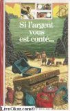 Si l'argent vous est conté...