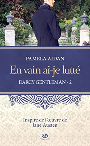 Darcy gentleman. Vol. 2. En vain ai-je lutté