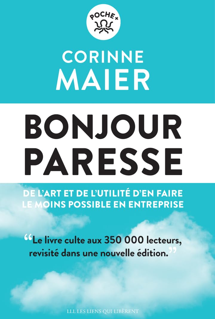 Bonjour paresse : de l'art et de l'utilité d'en faire le moins possible en entreprise