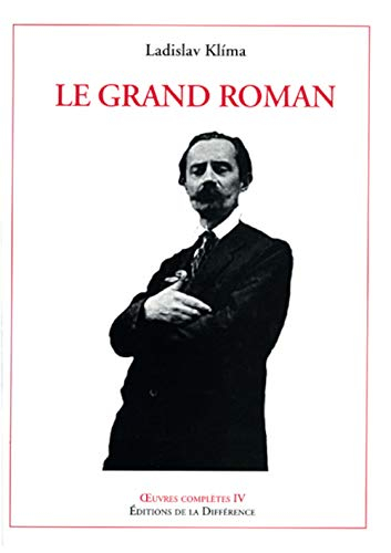 Oeuvres complètes. Vol. 4. Le grand roman