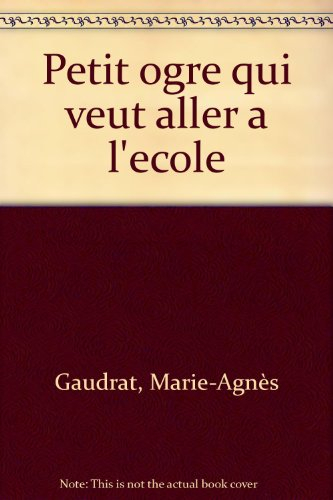 Le petit ogre veut aller à l'école