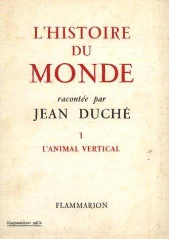 l'animal vertical histoire du monde tome i