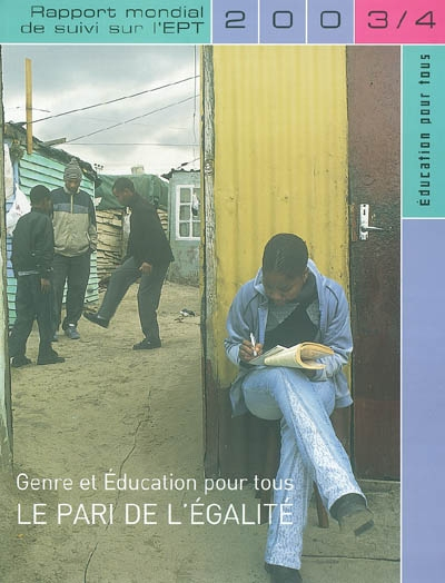Education pour tous : genre et éducation pour tous, le pari de l'égalité : rapport mondial de suivi 