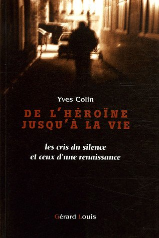 De l'héroïne jusqu'à la vie : les cris du silence et ceux d'une renaissance