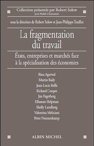 La fragmentation du travail : Etats, entreprises et marchés face à la spécialisation des économies