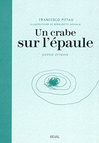 Un crabe sur l'épaule : poésie errante