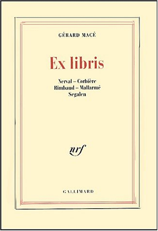 Ex Libris : Nerval, Corbière, Rimbaud, Mallarmé, Segalen