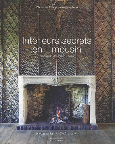 Intérieurs secrets en Limousin : antiquités, décoration, design