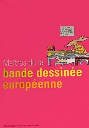 Maîtres de la bande dessinée européenne : exposition, Bibliothèque nationale de France, site Françoi