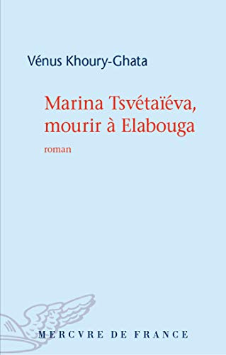 Marina Tsvétaïéva, mourir à Elabouga