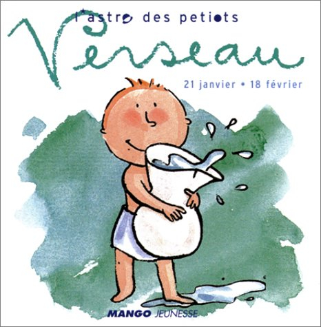 L'astro des petiots. Verseau : 21 janvier-18 février