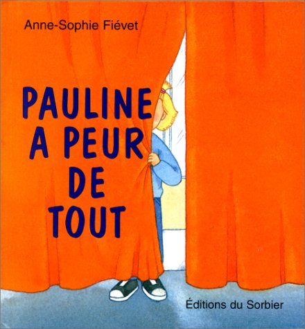 Pauline a peur de tout