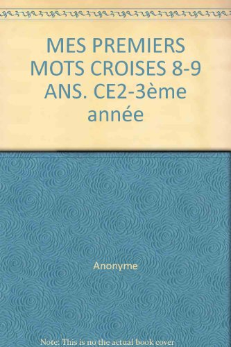 mes premiers mots croises 8-9 ans. ce2-3ème année